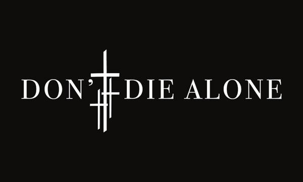 Don't Die Alone